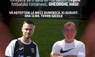 Gheorghe Hagi va da lovitura de start la meciul Tricolorul Săcele – Voinţa Siminoc